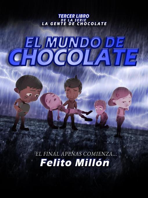 Title details for El Mundo de Chocolate by Felito Millon - Wait list